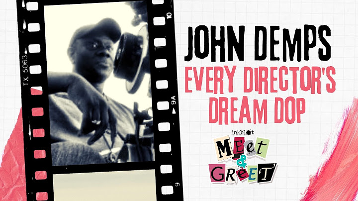 John Demps, Every Director’s Dream DOP – Inkblot Meet and Greet [S4 E7]